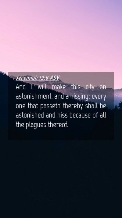 Picture 04 - Jeremiah 19:8 ASV Mobile Phone Wallpaper - And I will make this city an astonishment, and a - Mobile Bible Verse Wallpaper