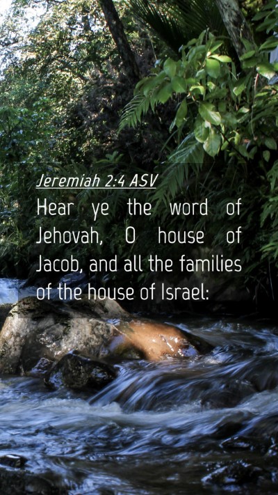 Picture 04 - Jeremiah 2:4 ASV Mobile Phone Wallpaper - Hear ye the word of Jehovah, O house of Jacob, - Mobile Bible Verse Wallpaper