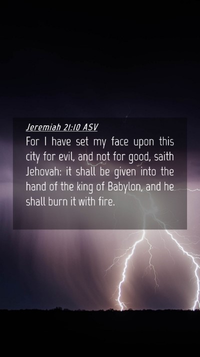 Picture 04 - Jeremiah 21:10 ASV Mobile Phone Wallpaper - For I have set my face upon this city for evil, - Mobile Bible Verse Wallpaper