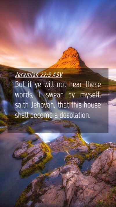 Picture 04 - Jeremiah 22:5 ASV Mobile Phone Wallpaper - But if ye will not hear these words, I swear by - Mobile Bible Verse Wallpaper