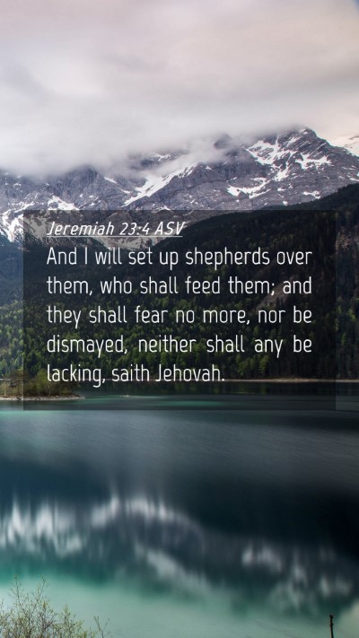 Picture 04 - Jeremiah 23:4 ASV Mobile Phone Wallpaper - And I will set up shepherds over them, who shall - Mobile Bible Verse Wallpaper