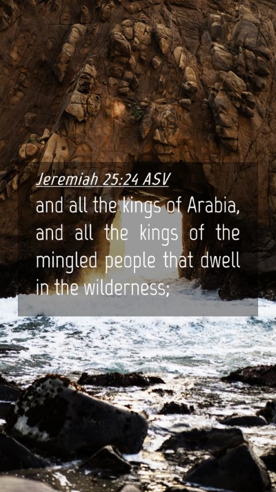 Picture 04 - Jeremiah 25:24 ASV Mobile Phone Wallpaper - and all the kings of Arabia, and all the kings of - Mobile Bible Verse Wallpaper