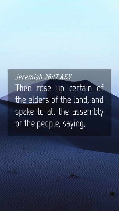 Picture 04 - Jeremiah 26:17 ASV Mobile Phone Wallpaper - Then rose up certain of the elders of the land, - Mobile Bible Verse Wallpaper