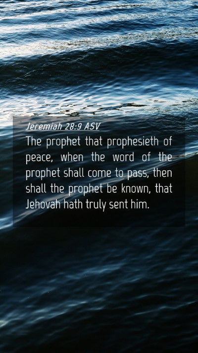 Picture 04 - Jeremiah 28:9 ASV Mobile Phone Wallpaper - The prophet that prophesieth of peace, when the - Mobile Bible Verse Wallpaper