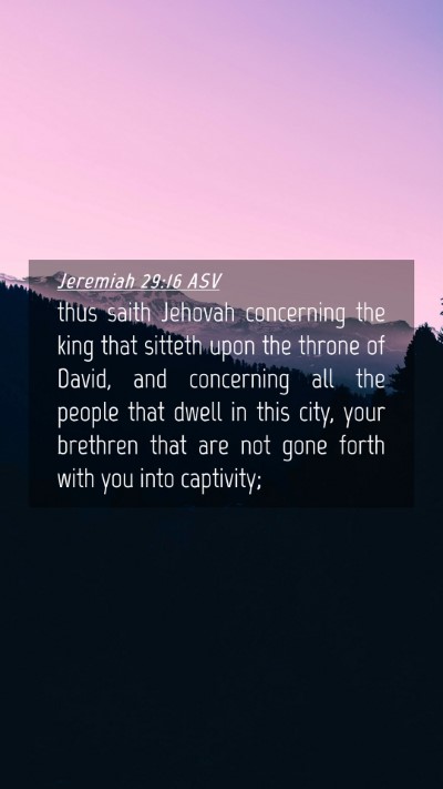Picture 04 - Jeremiah 29:16 ASV Mobile Phone Wallpaper - thus saith Jehovah concerning the king that - Mobile Bible Verse Wallpaper