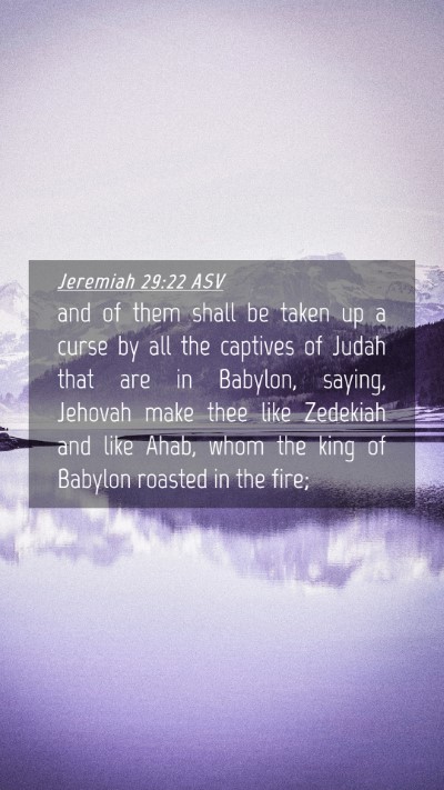 Picture 04 - Jeremiah 29:22 ASV Mobile Phone Wallpaper - and of them shall be taken up a curse by all the - Mobile Bible Verse Wallpaper