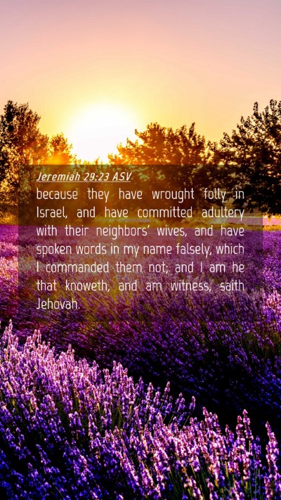 Picture 04 - Jeremiah 29:23 ASV Mobile Phone Wallpaper - because they have wrought folly in Israel, and - Mobile Bible Verse Wallpaper