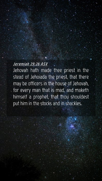 Picture 04 - Jeremiah 29:26 ASV Mobile Phone Wallpaper - Jehovah hath made thee priest in the stead of - Mobile Bible Verse Wallpaper