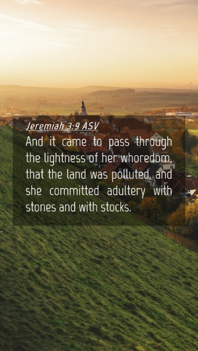 Picture 04 - Jeremiah 3:9 ASV Mobile Phone Wallpaper - And it came to pass through the lightness of her - Mobile Bible Verse Wallpaper