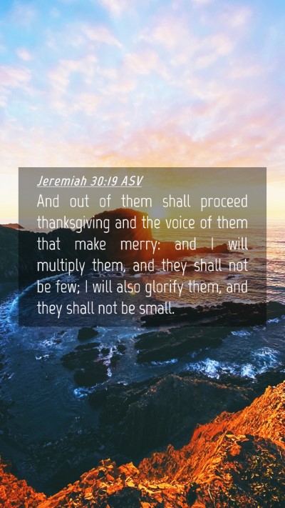 Picture 04 - Jeremiah 30:19 ASV Mobile Phone Wallpaper - And out of them shall proceed thanksgiving and - Mobile Bible Verse Wallpaper