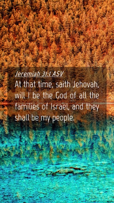 Picture 04 - Jeremiah 31:1 ASV Mobile Phone Wallpaper - At that time, saith Jehovah, will I be the God of - Mobile Bible Verse Wallpaper