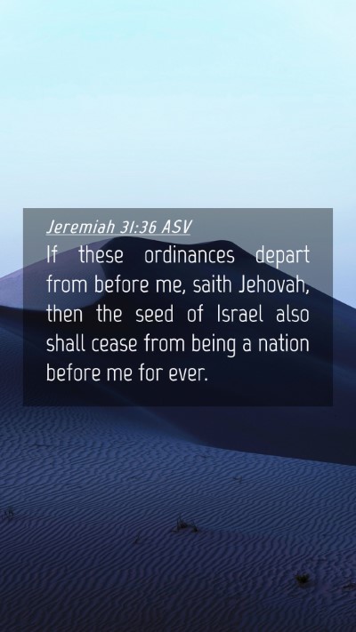 Picture 04 - Jeremiah 31:36 ASV Mobile Phone Wallpaper - If these ordinances depart from before me, saith - Mobile Bible Verse Wallpaper