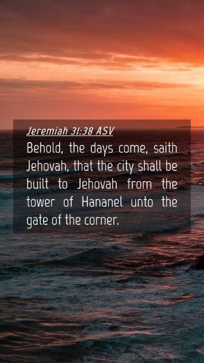 Picture 04 - Jeremiah 31:38 ASV Mobile Phone Wallpaper - Behold, the days come, saith Jehovah, that the - Mobile Bible Verse Wallpaper