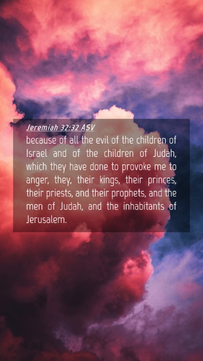 Picture 04 - Jeremiah 32:32 ASV Mobile Phone Wallpaper - because of all the evil of the children of Israel - Mobile Bible Verse Wallpaper
