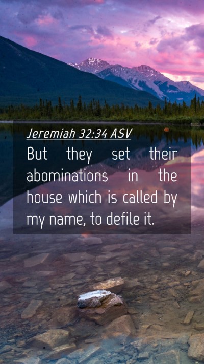 Picture 04 - Jeremiah 32:34 ASV Mobile Phone Wallpaper - But they set their abominations in the house - Mobile Bible Verse Wallpaper