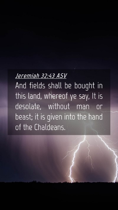 Picture 04 - Jeremiah 32:43 ASV Mobile Phone Wallpaper - And fields shall be bought in this land, whereof - Mobile Bible Verse Wallpaper