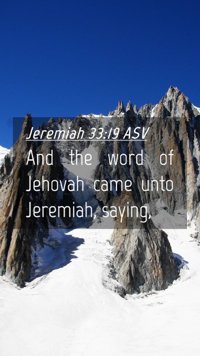 Picture 04 - Jeremiah 33:19 ASV Mobile Phone Wallpaper - And the word of Jehovah came unto Jeremiah, - Mobile Bible Verse Wallpaper