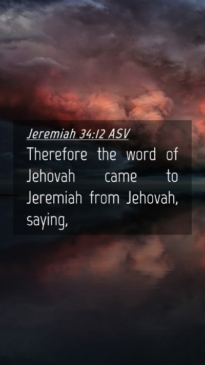 Picture 04 - Jeremiah 34:12 ASV Mobile Phone Wallpaper - Therefore the word of Jehovah came to Jeremiah - Mobile Bible Verse Wallpaper