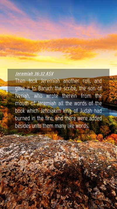 Picture 04 - Jeremiah 36:32 ASV Mobile Phone Wallpaper - Then took Jeremiah another roll, and gave it to - Mobile Bible Verse Wallpaper