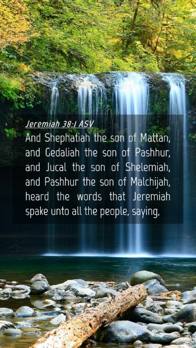 Picture 04 - Jeremiah 38:1 ASV Mobile Phone Wallpaper - And Shephatiah the son of Mattan, and Gedaliah - Mobile Bible Verse Wallpaper
