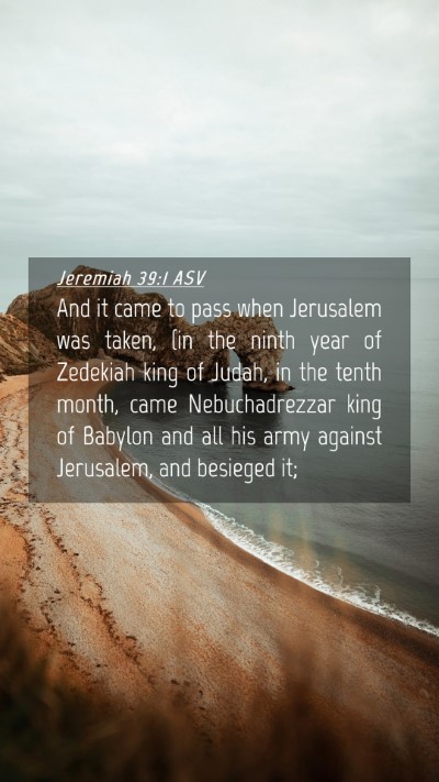 Picture 04 - Jeremiah 39:1 ASV Mobile Phone Wallpaper - And it came to pass when Jerusalem was taken, (in - Mobile Bible Verse Wallpaper