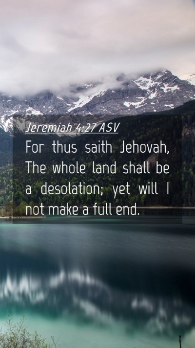 Picture 04 - Jeremiah 4:27 ASV Mobile Phone Wallpaper - For thus saith Jehovah, The whole land shall be a - Mobile Bible Verse Wallpaper