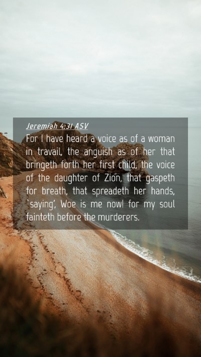 Picture 04 - Jeremiah 4:31 ASV Mobile Phone Wallpaper - For I have heard a voice as of a woman in - Mobile Bible Verse Wallpaper
