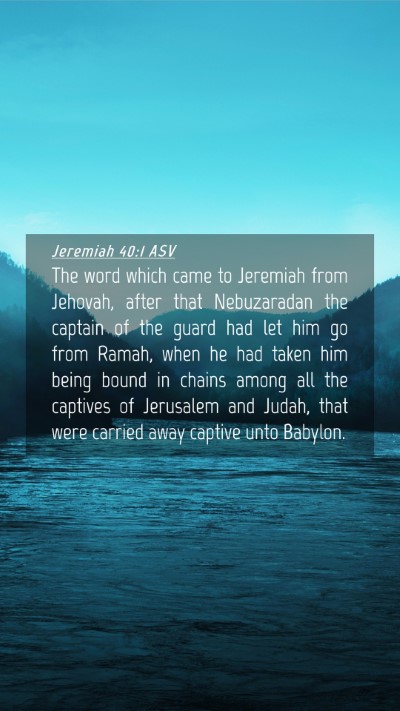 Picture 04 - Jeremiah 40:1 ASV Mobile Phone Wallpaper - The word which came to Jeremiah from Jehovah, - Mobile Bible Verse Wallpaper