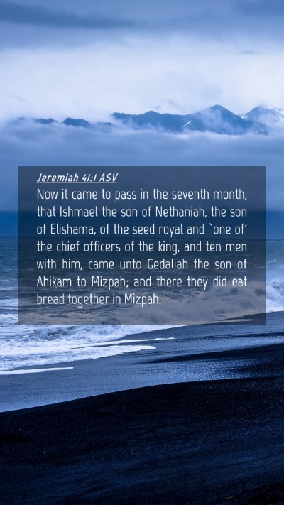 Picture 04 - Jeremiah 41:1 ASV Mobile Phone Wallpaper - Now it came to pass in the seventh month, that - Mobile Bible Verse Wallpaper