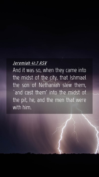 Picture 04 - Jeremiah 41:7 ASV Mobile Phone Wallpaper - And it was so, when they came into the midst of - Mobile Bible Verse Wallpaper