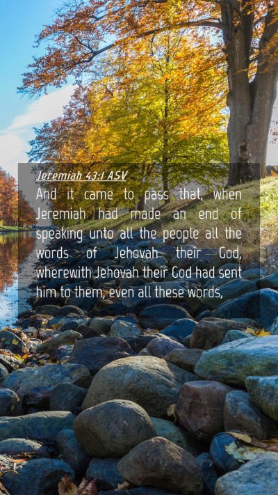 Picture 04 - Jeremiah 43:1 ASV Mobile Phone Wallpaper - And it came to pass that, when Jeremiah had made - Mobile Bible Verse Wallpaper