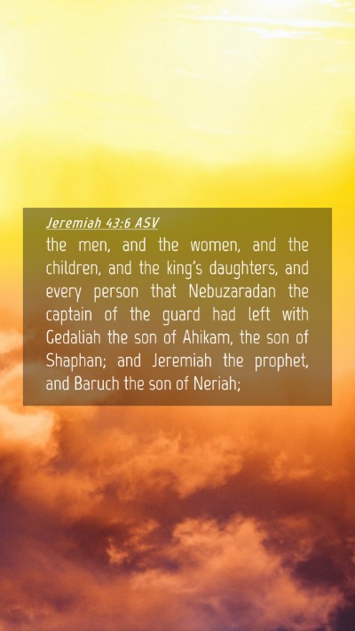 Picture 04 - Jeremiah 43:6 ASV Mobile Phone Wallpaper - the men, and the women, and the children, and the - Mobile Bible Verse Wallpaper