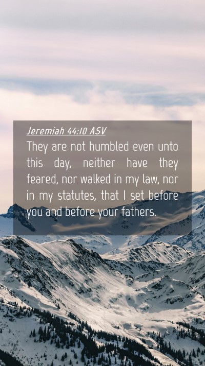 Picture 04 - Jeremiah 44:10 ASV Mobile Phone Wallpaper - They are not humbled even unto this day, neither - Mobile Bible Verse Wallpaper