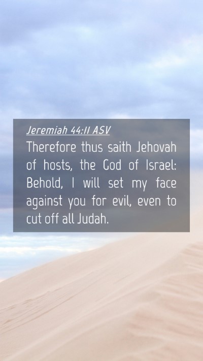 Picture 04 - Jeremiah 44:11 ASV Mobile Phone Wallpaper - Therefore thus saith Jehovah of hosts, the God of - Mobile Bible Verse Wallpaper