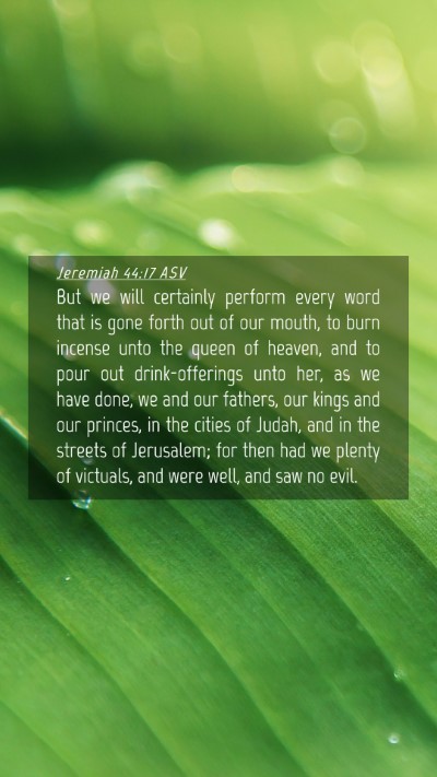 Picture 04 - Jeremiah 44:17 ASV Mobile Phone Wallpaper - But we will certainly perform every word that is - Mobile Bible Verse Wallpaper