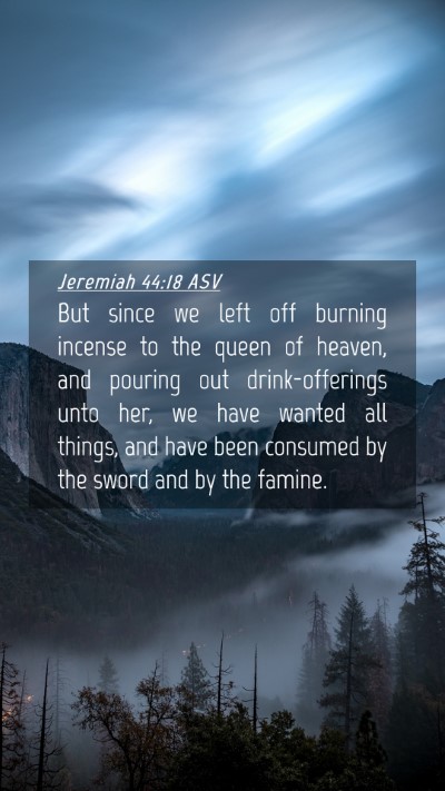 Picture 04 - Jeremiah 44:18 ASV Mobile Phone Wallpaper - But since we left off burning incense to the - Mobile Bible Verse Wallpaper