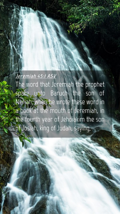 Picture 04 - Jeremiah 45:1 ASV Mobile Phone Wallpaper - The word that Jeremiah the prophet spake unto - Mobile Bible Verse Wallpaper