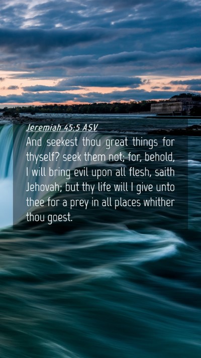 Picture 04 - Jeremiah 45:5 ASV Mobile Phone Wallpaper - And seekest thou great things for thyself? seek - Mobile Bible Verse Wallpaper
