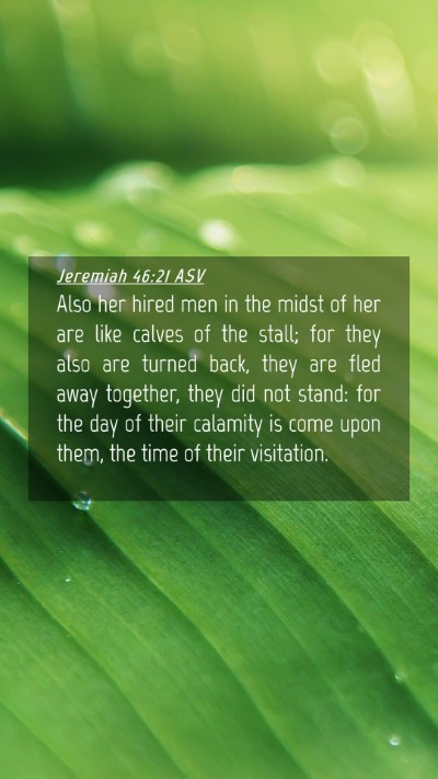 Picture 04 - Jeremiah 46:21 ASV Mobile Phone Wallpaper - Also her hired men in the midst of her are like - Mobile Bible Verse Wallpaper