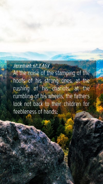 Picture 04 - Jeremiah 47:3 ASV Mobile Phone Wallpaper - At the noise of the stamping of the hoofs of his - Mobile Bible Verse Wallpaper