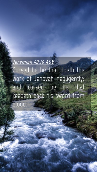 Picture 04 - Jeremiah 48:10 ASV Mobile Phone Wallpaper - Cursed be he that doeth the work of Jehovah - Mobile Bible Verse Wallpaper