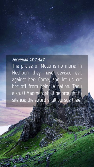Picture 04 - Jeremiah 48:2 ASV Mobile Phone Wallpaper - The praise of Moab is no more; in Heshbon they - Mobile Bible Verse Wallpaper