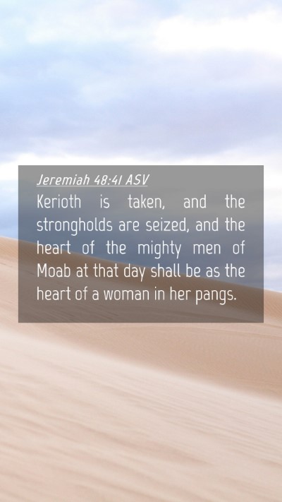 Picture 04 - Jeremiah 48:41 ASV Mobile Phone Wallpaper - Kerioth is taken, and the strongholds are seized, - Mobile Bible Verse Wallpaper