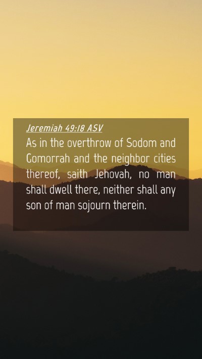 Picture 04 - Jeremiah 49:18 ASV Mobile Phone Wallpaper - As in the overthrow of Sodom and Gomorrah and the - Mobile Bible Verse Wallpaper