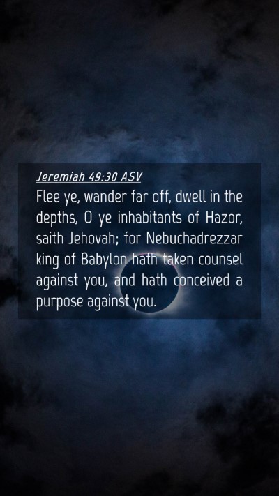 Picture 04 - Jeremiah 49:30 ASV Mobile Phone Wallpaper - Flee ye, wander far off, dwell in the depths, O - Mobile Bible Verse Wallpaper