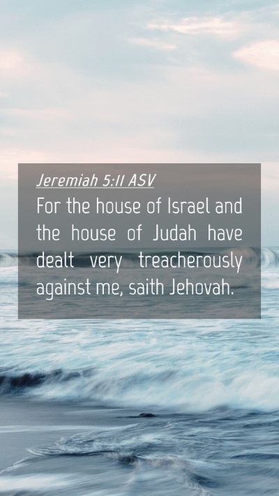 Picture 04 - Jeremiah 5:11 ASV Mobile Phone Wallpaper - For the house of Israel and the house of Judah - Mobile Bible Verse Wallpaper