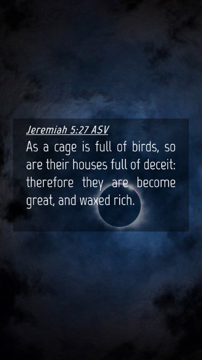 Picture 04 - Jeremiah 5:27 ASV Mobile Phone Wallpaper - As a cage is full of birds, so are their houses - Mobile Bible Verse Wallpaper