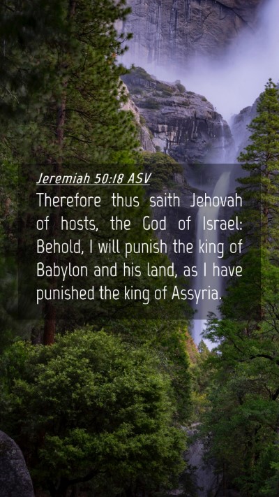 Picture 04 - Jeremiah 50:18 ASV Mobile Phone Wallpaper - Therefore thus saith Jehovah of hosts, the God of - Mobile Bible Verse Wallpaper