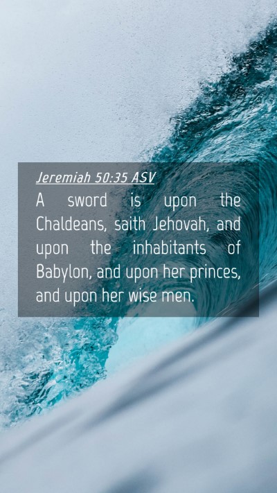 Picture 04 - Jeremiah 50:35 ASV Mobile Phone Wallpaper - A sword is upon the Chaldeans, saith Jehovah, and - Mobile Bible Verse Wallpaper