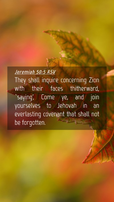 Picture 04 - Jeremiah 50:5 ASV Mobile Phone Wallpaper - They shall inquire concerning Zion with their - Mobile Bible Verse Wallpaper